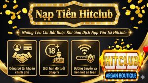 Hướng Dẫn Nạp Tiền Hitclub An Toàn Và Chuẩn Xác Cho Thành Viên